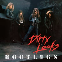 DIRTY LOOKS - Bootlegs