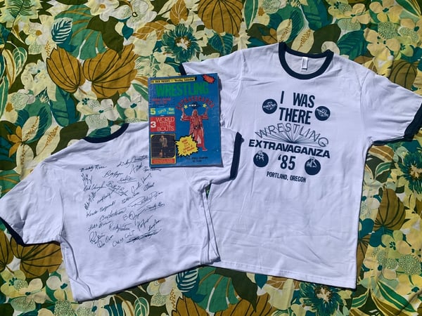Image of “I Was There” Wrestling Extravaganza ‘85 tee