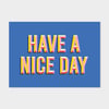Have A Nice Day - A3 print