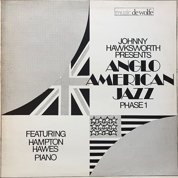 Johnny Hawksworth Featuring Hampton Hawes - Anglo American Jazz Phase 1 (Music De Wolfe - 1971)