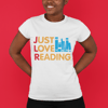 Just Love Reading Adult White Shirt