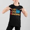 Just Love Reading Kid Shirt (Black)