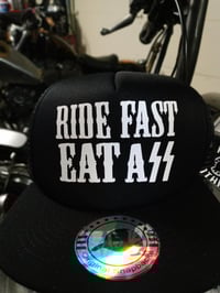 RIDE FAST EAT ASS!