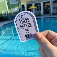 There Better Be Dogs