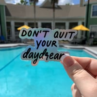 Don't Quit Your Daydream