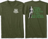 Image 2 of THE OLDER I GET THE BETTER I WAS ~ OLD PATROL