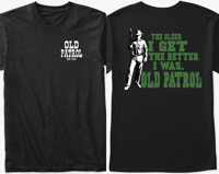 Image 1 of THE OLDER I GET THE BETTER I WAS ~ OLD PATROL
