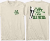 Image 3 of THE OLDER I GET THE BETTER I WAS ~ OLD PATROL