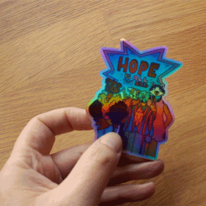 Sticker holographique - Hope Is All You Need