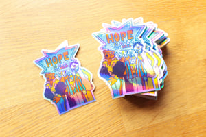 Sticker holographique - Hope Is All You Need