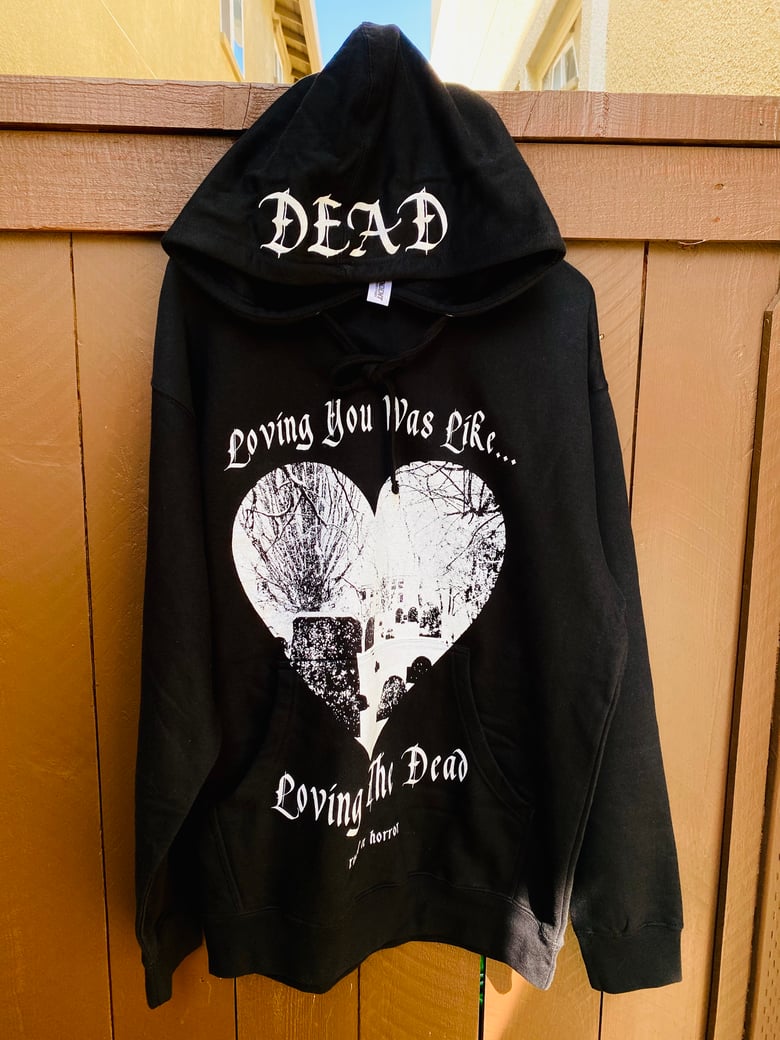 Image of Loving The Dead - Pullover Hoodie