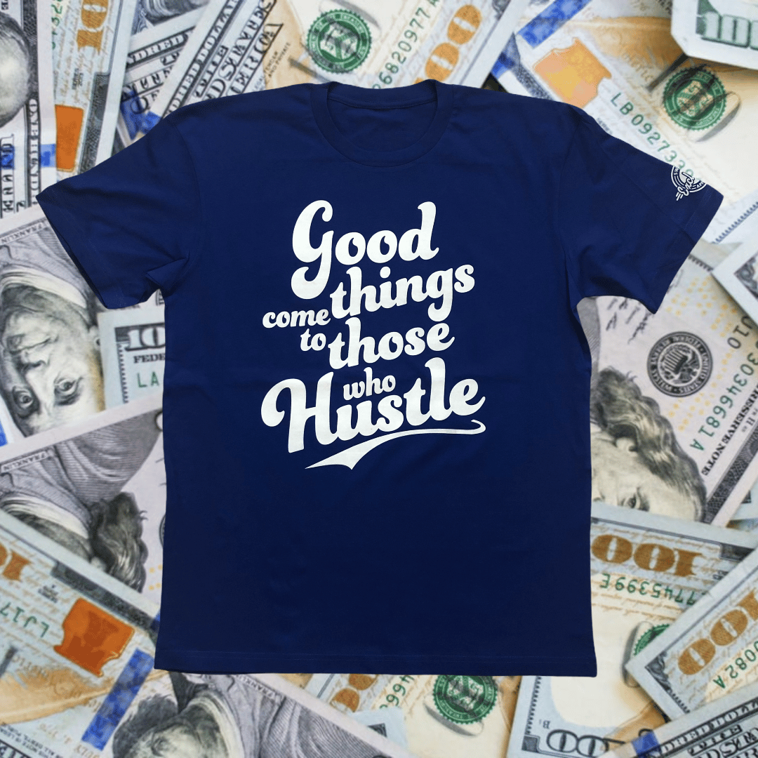 Image of Good Things Come To Those Who Hustle Blue 