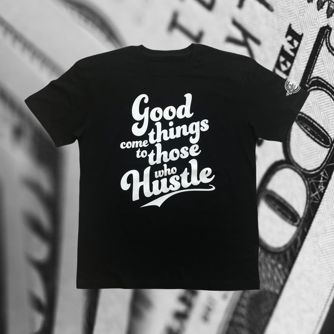 Image of Good Things Come To Those Who Hustle Black 