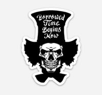 Borrowed Time Sticker