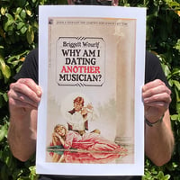 Why am I Dating Another Musician? - 11 x 17 Print