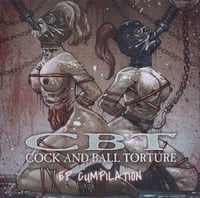 Cock And Ball Torture ‎– EP Cumpilation CD