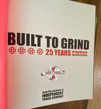 Image 2 of NEW Built to Grind Independent Trucks 25 Years Hard Cover Book