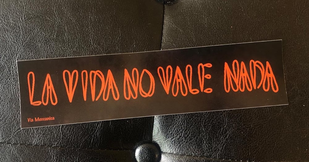 Image of 'La Vida No Vale Nada' Bumper Sticker