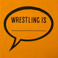 Wrestling Is... T-Shirt