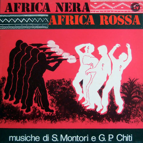 Sergio Montori E Gian Paolo Chiti - Africa Nera Africa Rossa (Cometa Edizioni Musicali ‎- 1980)