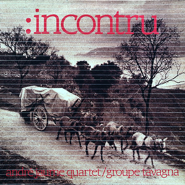 André Jaume Quartet / Groupe Tavagna ‎- :Incontru (Nato - 1984)