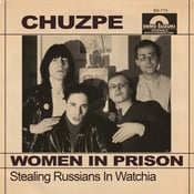 Image of CHUZPE Women In Prison 7"
