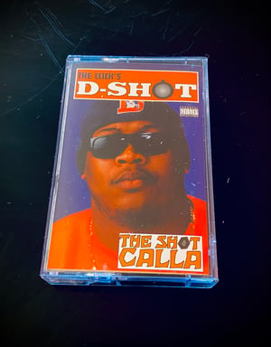Image of D-Shot  “The Shot Calla”