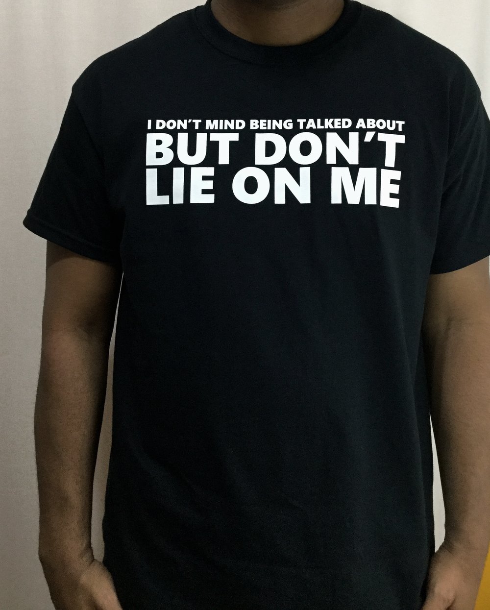 I don't mind being talked about. But don't lie on me (T-shirt) Unisex