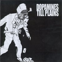 Dopamines / Till Plains Split (7")