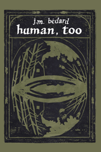 Image 2 of Human, Too (J.M. Bédard)