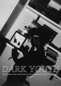 Dark Youth - Photographic Documents of Cybergoth Youth in Italy, 1996-2001