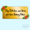 Hey Bitches and Bros and Non Binary Hoes Enamel Pin
