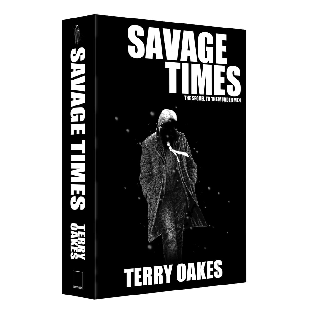 Image of Savage Times by Terry Oakes – The sequel to The Murder Men