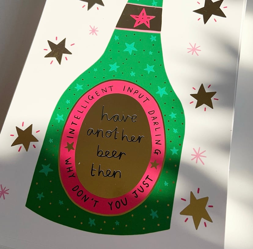Image of Have Another Beer Then’ Gold Foil Print