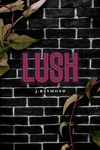 Lush - 1st Edition