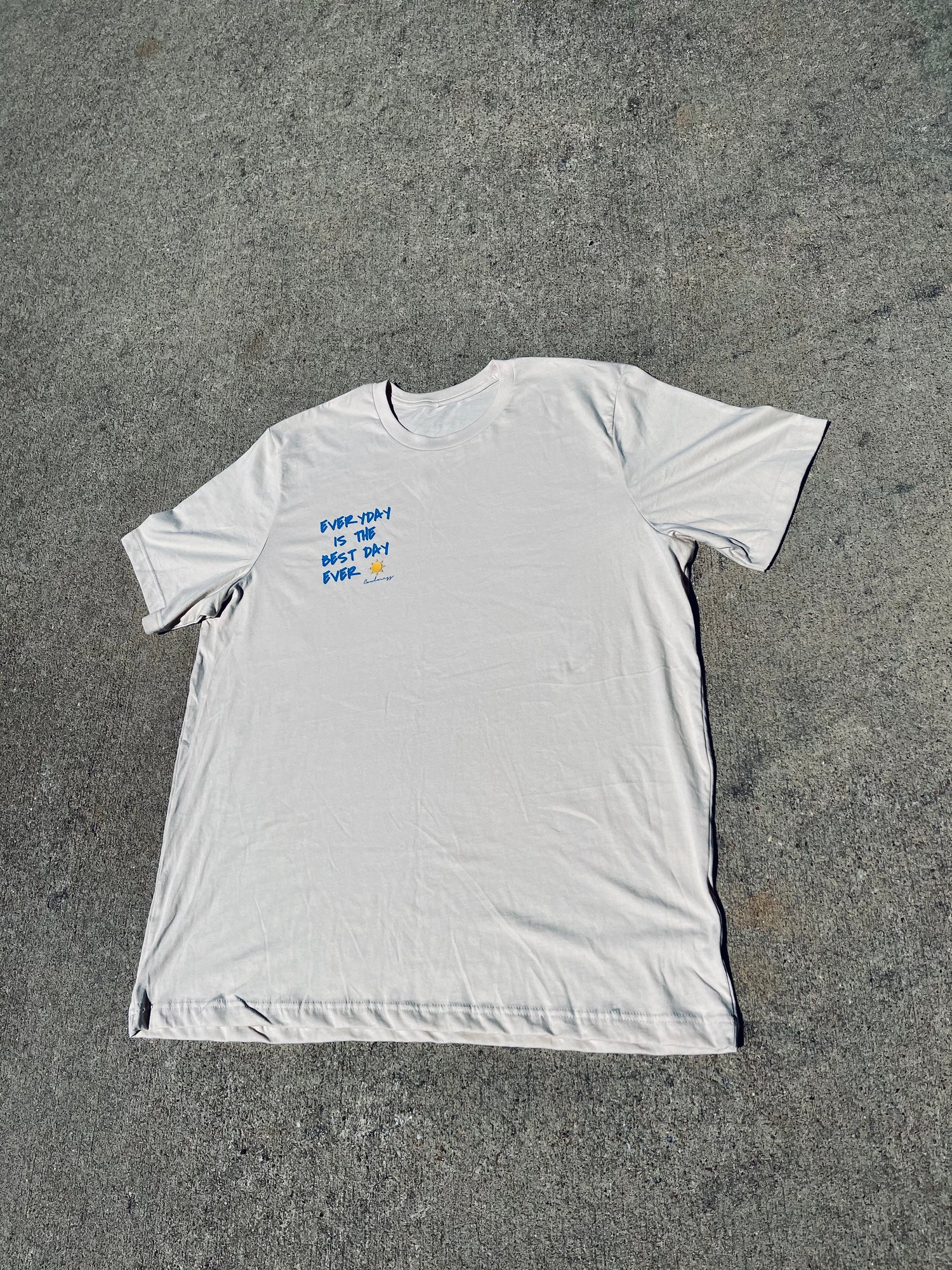 Image of Everyday Is The Best Day Ever☀️ T-Shirt - Soft Cream