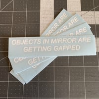 Image 2 of Objects In Mirror Are Getting Gapped Decal
