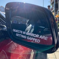 Image 3 of Objects In Mirror Are Getting Gapped Decal
