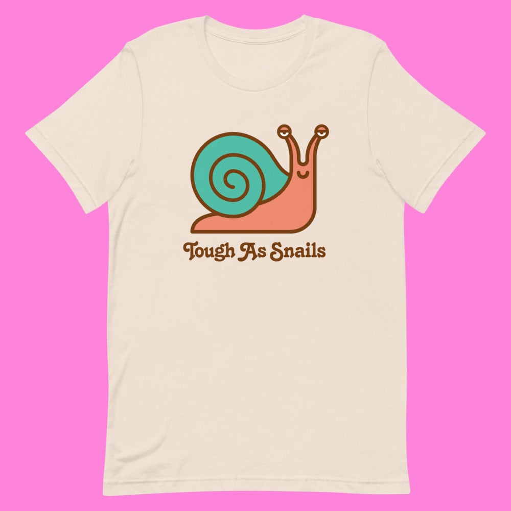 TOUGH AS SNAILS