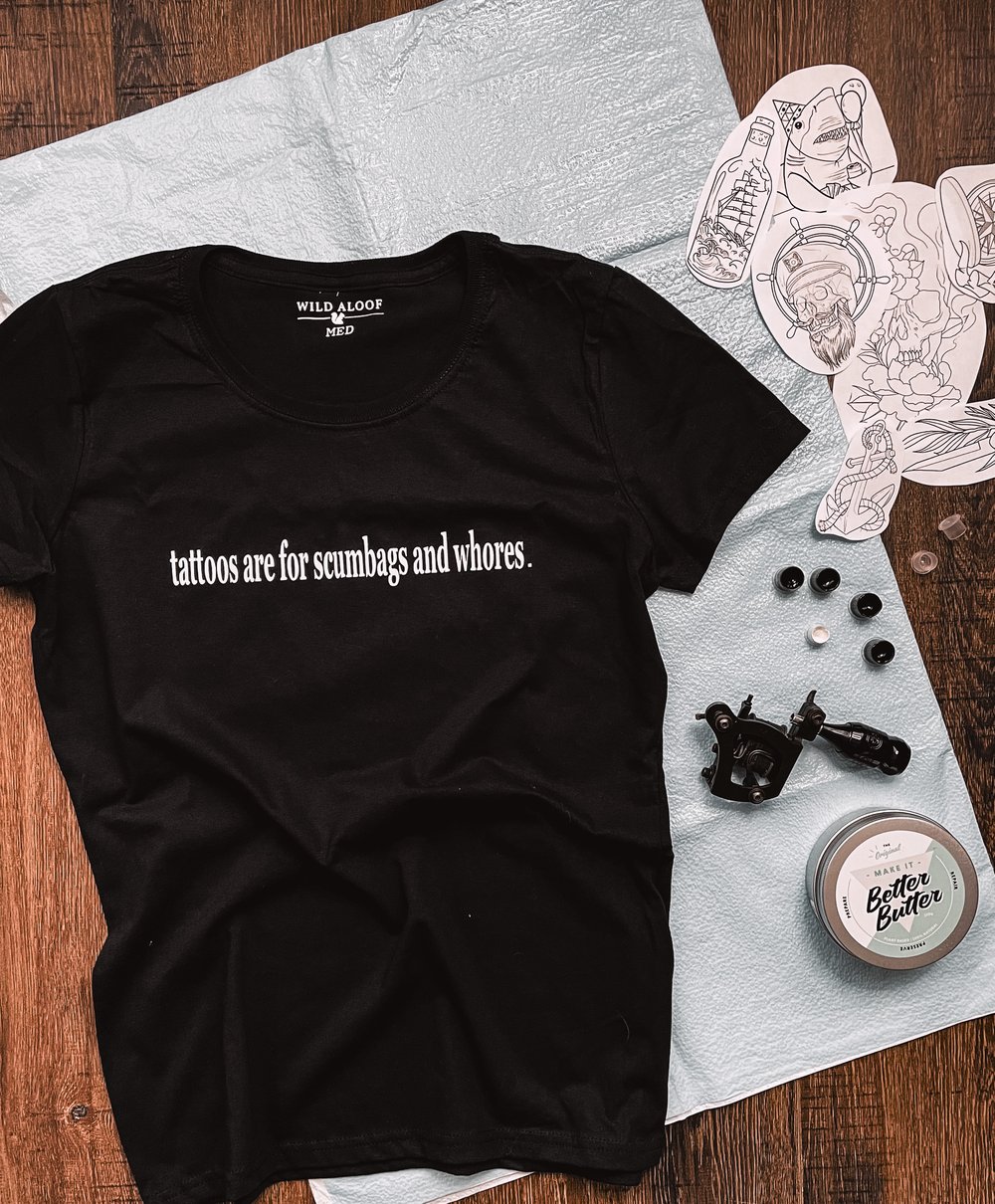 Image of LADIES fit Tattoos are for Scumbags and Whores OG Tee
