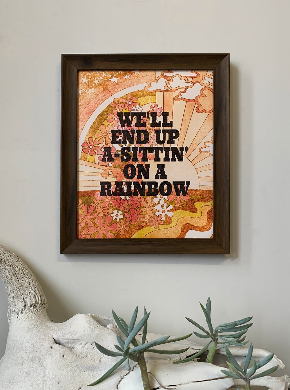 We'll End Up A-Sittin' on a Rainbow-11 x 14 print