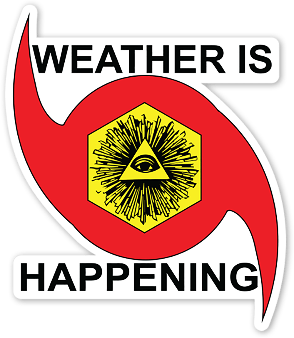 6" STICKER -- WEATHER IS HAPPENING ADHESIVE EMBLEM