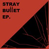 Stray Bullet - S/T 7" EP