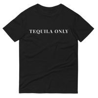 Image 2 of TEQUILA ONLY T-SHIRT