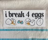 “I Break 4 Eggs” bumper sticker
