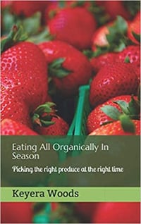 Eating All Organically In Season (EBOOK)