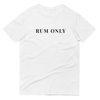 RUM ONLY T-SHIRT