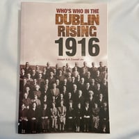 Who’s Who in the Dublin Rising 1916