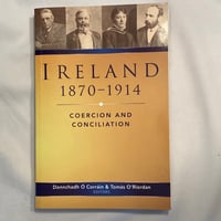 Ireland 1870 -1914: Coercion and Conciliation 