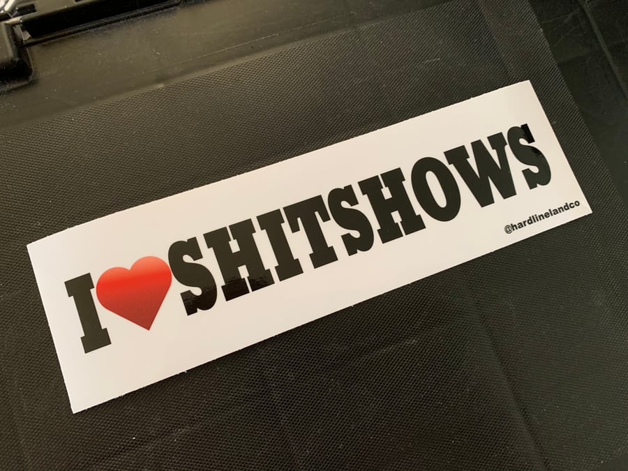 Image of I Love Shit Shows Sticker